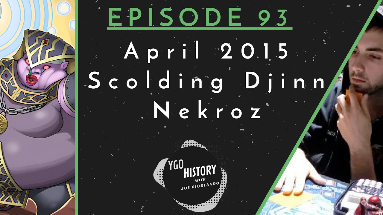 Yu-Gi-Oh History w/Joe Giorlando: Scolding Djinn Nekroz (2015)
