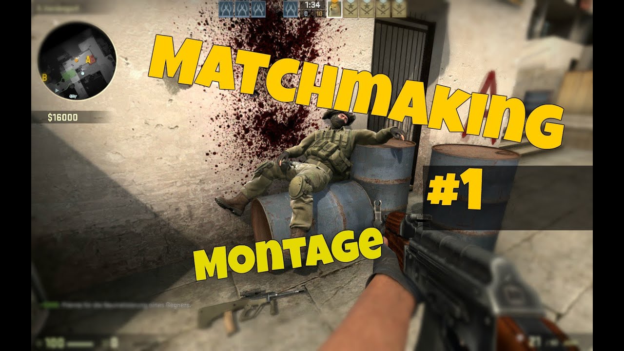 CS GO - Matchmaking Montage #1 [HD]