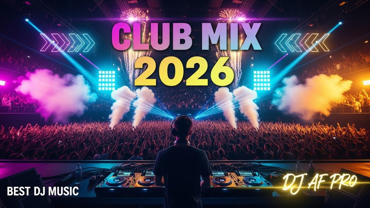 💃 DJ Remix Megamix 2026 by DJ AF Pro | Dance Club Music Vibes