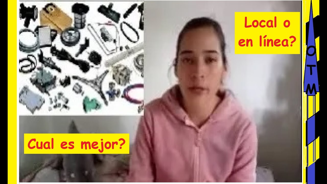 Donde compro refacciones, tienda local Vs tienda en internet