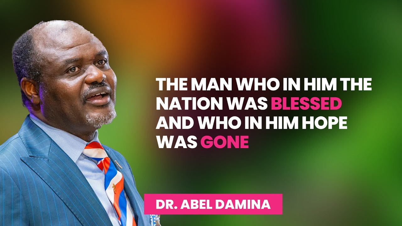 The Man Who In Him The Nation Was Blessed And Who In Him Hope Was Gone - Dr Abel Damina Sermons