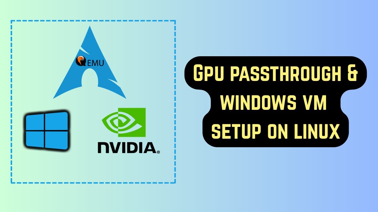 How to do GPU Pass-through and Install Windows in virtual machine on Linux