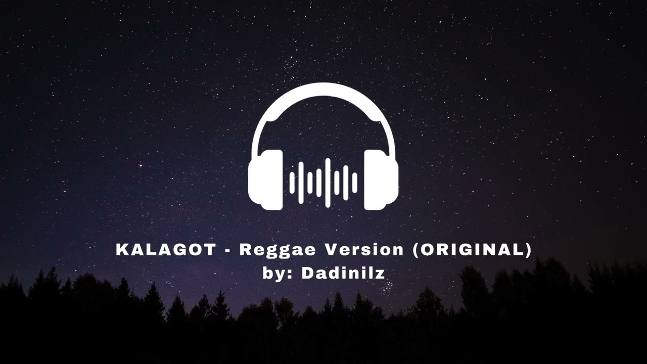 Kalagot by Dadi Nilz - Reggae Version (ORIGINAL)