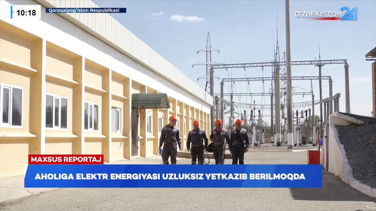 Maxsus reportaj | Aholiga elektr energiyasi uzluksiz yetkazib berilmoqda — mtrk.uz