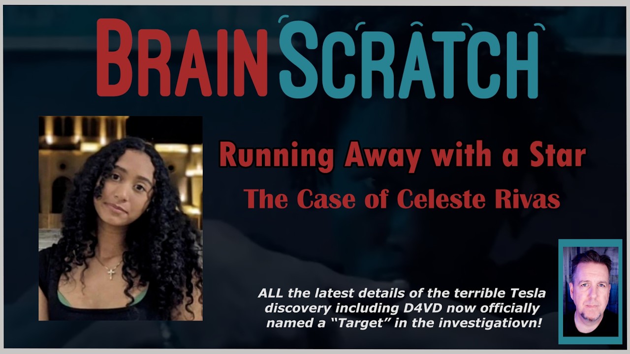 Running Away with a Star: The Case of Celeste Rivas and Updates on D4VD Investigation | BRAINSCRATCH