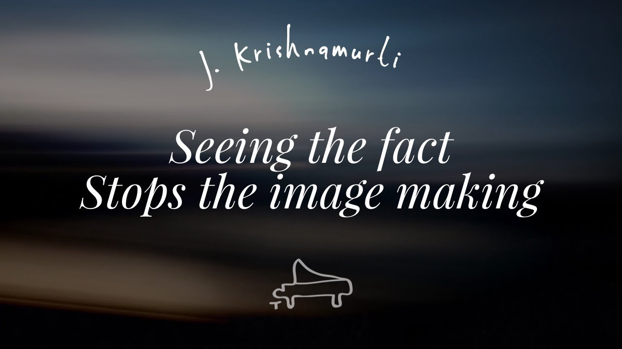J Krishnamurti | Seeing the fact, stops the image making | immersive pointer | Art A-Loven
