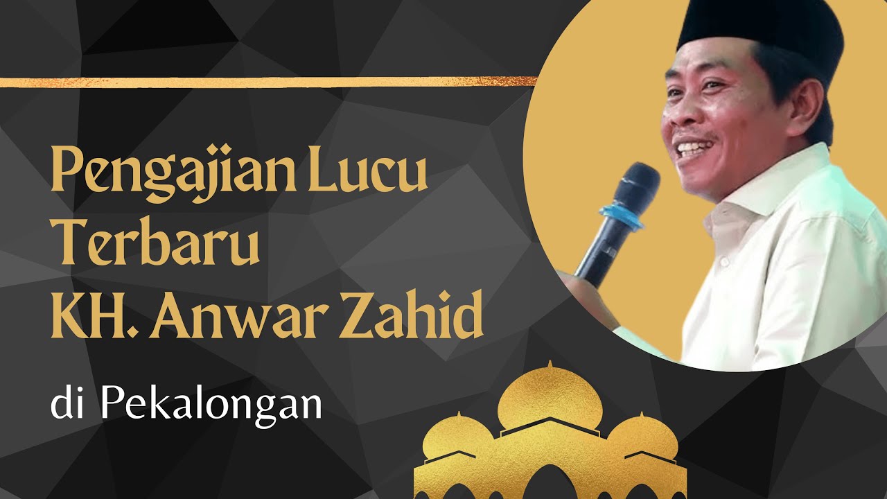 Pengajian Terbaru KH  Anwar Zahid di Pekalongan Mneyongsong Bulan Ramadhan