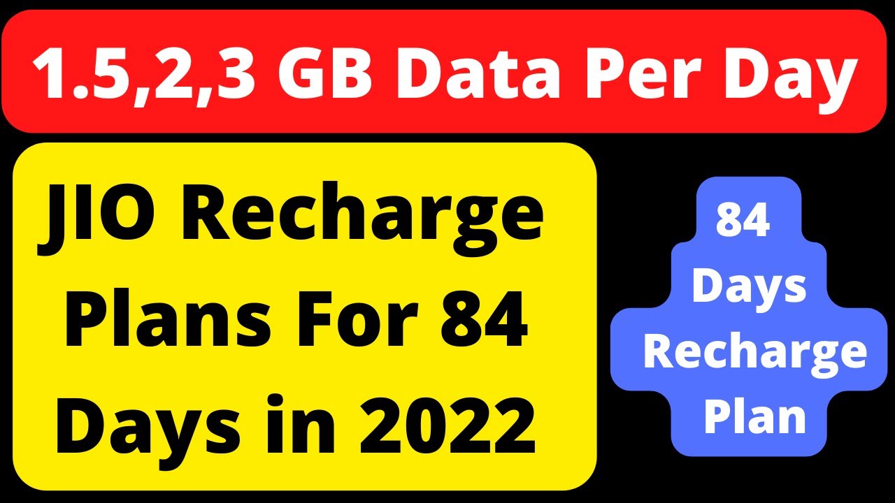jio recharge plans for 84 days in 2022 | 84 Days Recharge Plan | 3gb,2gb,1.5gb data per day