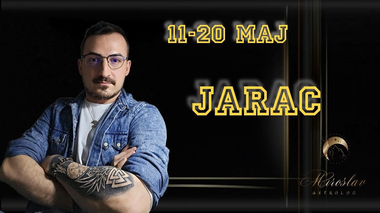 Jarac 11 20 Maj  Prvo zasluženi odmor, pa svi ostali benefiti koje univerzum daje