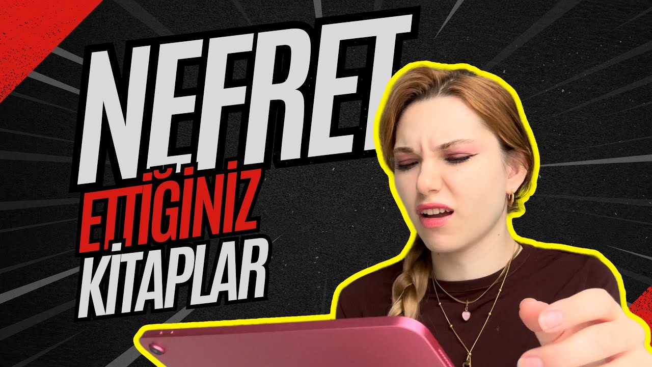 NEFRET ETTİĞİNİZ KİTAPLAR?