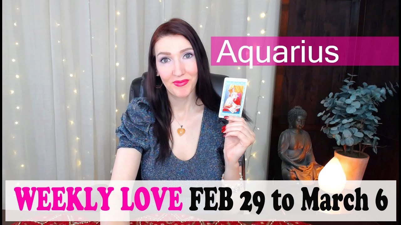 AQUARIUS WEEKLY LOVE THIS IS WRITTEN IN THE STARS!!! FEB 29 TO MARCH 6