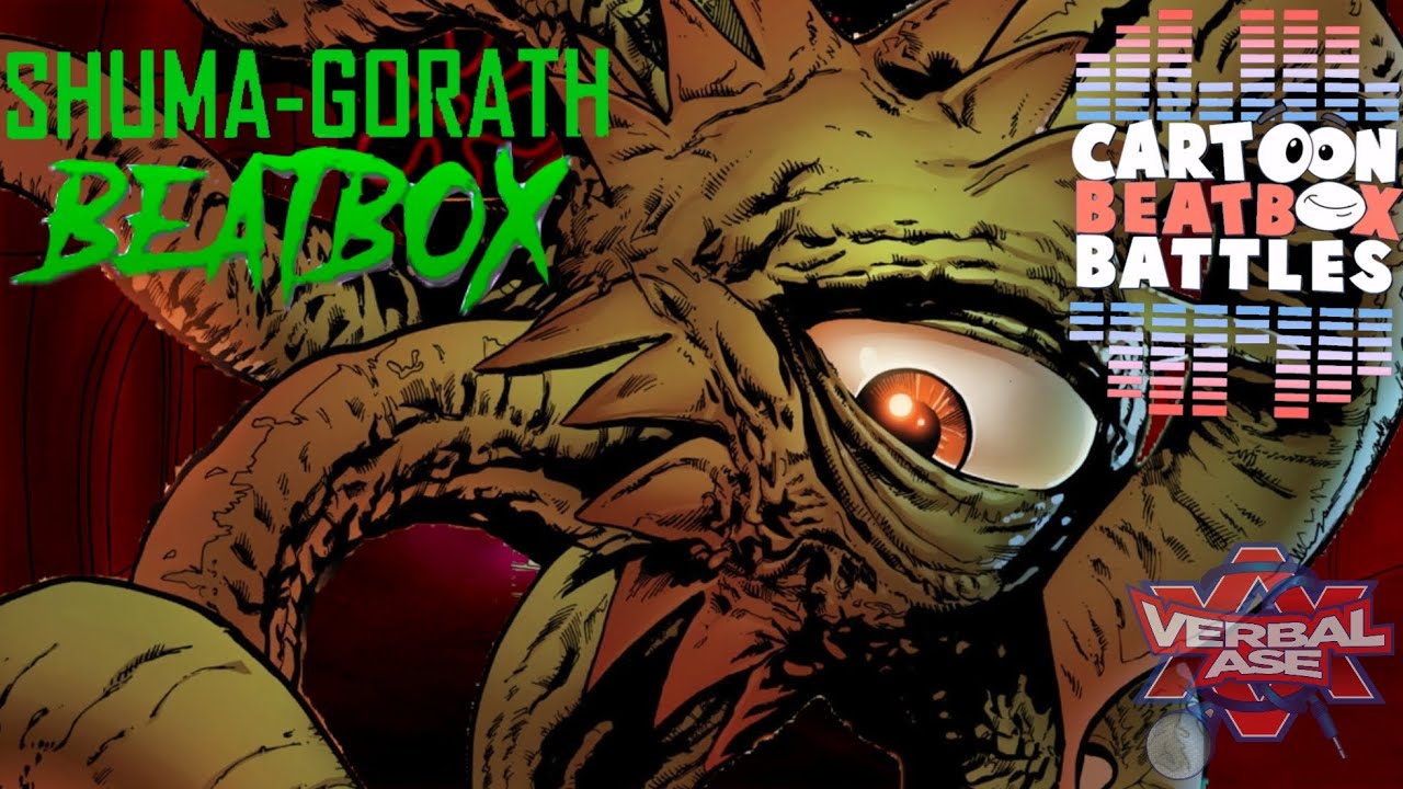 Shuma Gorath Beatbox Solo Cartoon Beatbox Battle Fan Made