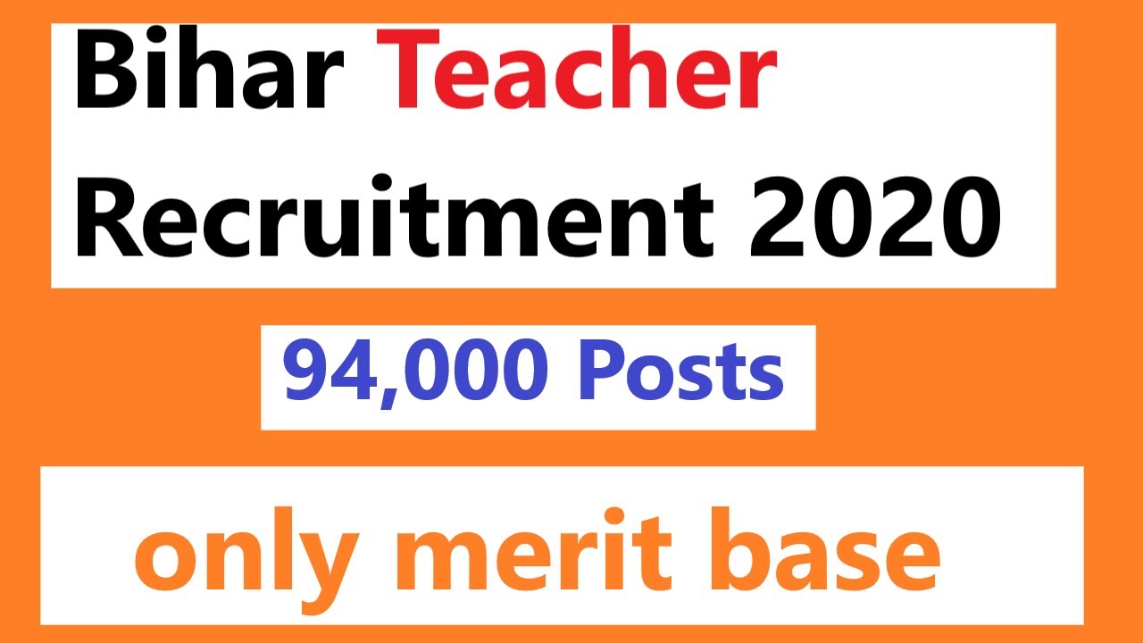 Bihar Teacher Recruitment 2020/ 94,000 Posts