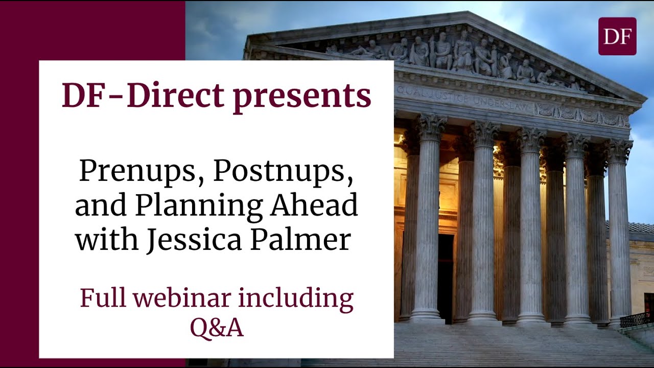 DF-Direct presents: Prenups, Postnups, and Planning Ahead with Jessica Palmer