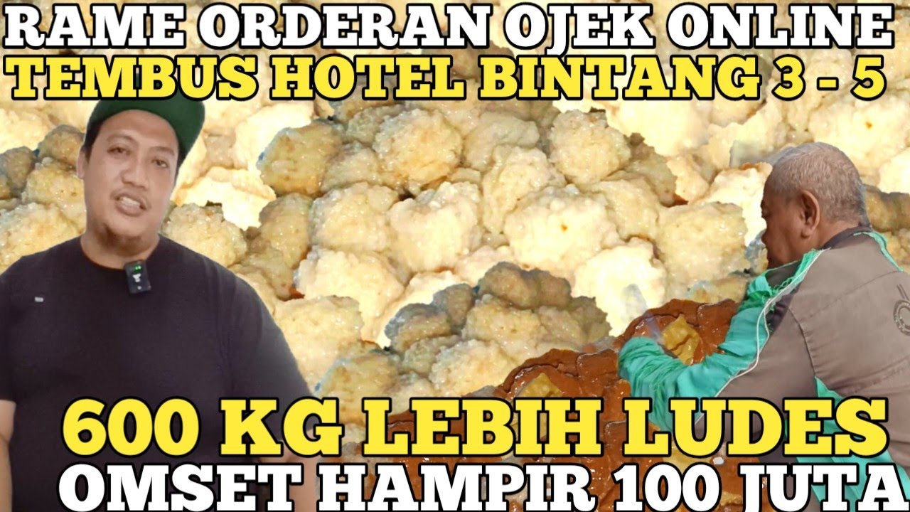 RAME ORDERAN OJEK ONLINE & HOTEL BINTANG 5 ! 600 KG LUDES OMSET HAMPIR 100 JUTA ! IDE USAHA RUMAHAN