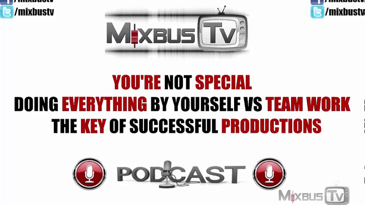 The secret to successful Productions: Collaboration, don't do everything yourself.