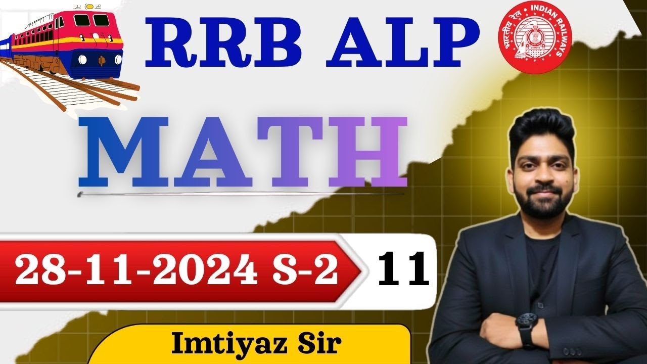 RRB ALP 28 Nov 2024 SHIFT 2 | RRB ALP 2024 SET -11 | Math By Imtiyaz Sir 