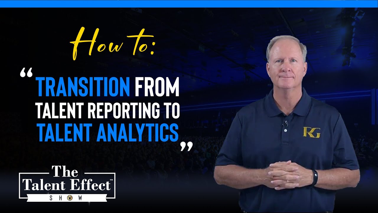 How to Transition from Talent Reporting to Talent Analytics