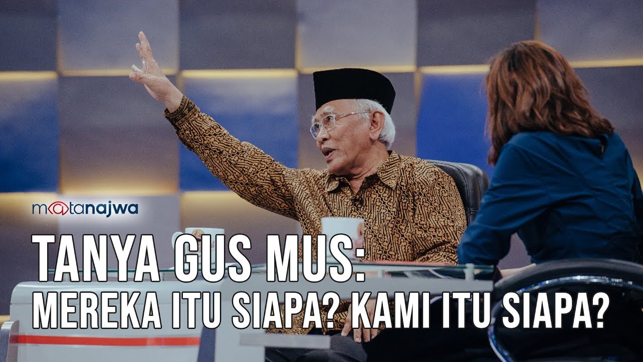 Mata Najwa Part 6 - Gus Mus dan Negeri Teka-Teki: Tanya Gus Mus, 
