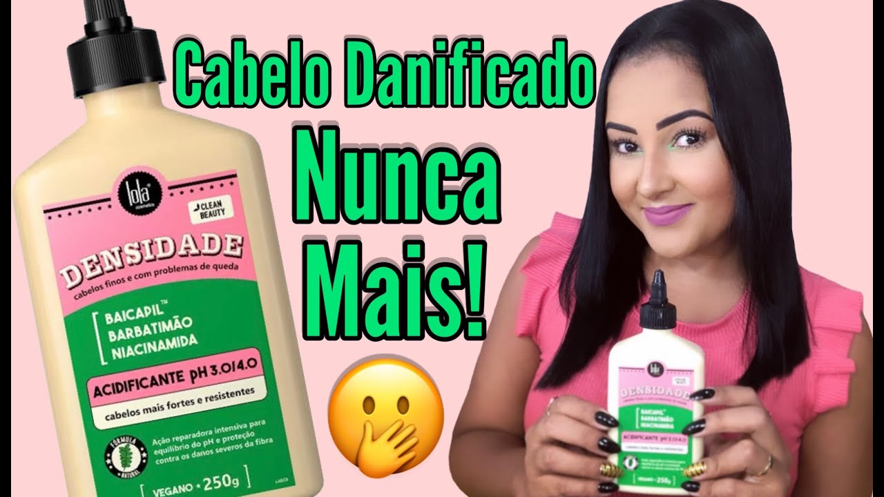 💖DENSIDADE ACIDIFICANTE - LOLA COSMETICS