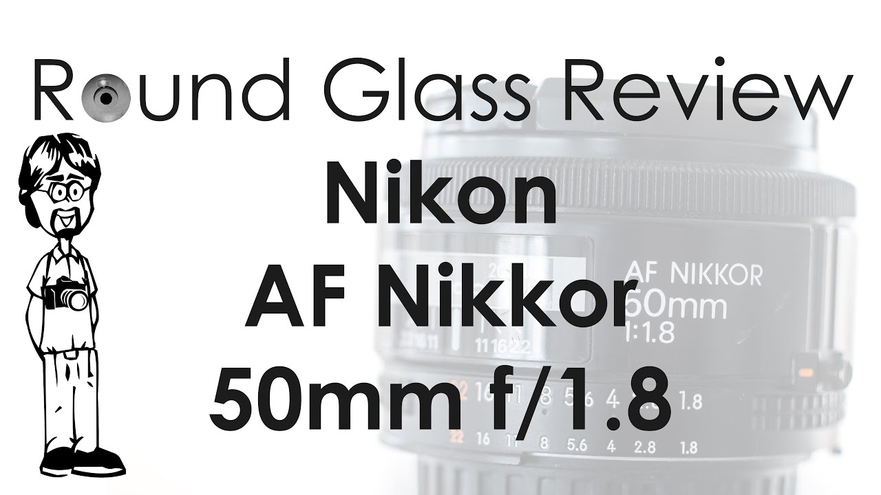 Nikon AF Nikkor 50mm f/1.8 (Classic Nikon Glass!) | Round Glass Review