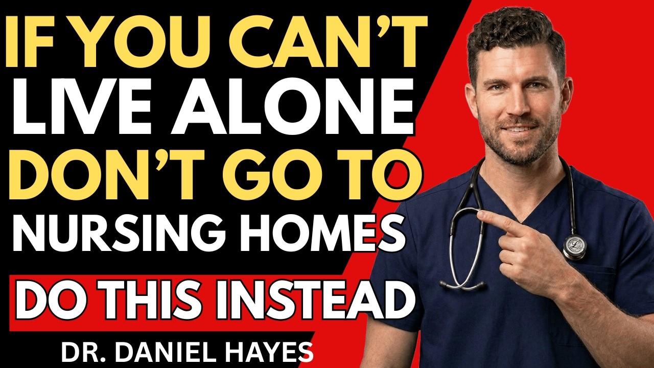 If You Can't Live Alone, Don't Go to Nursing Homes&mdash;Do This Instead :Dr. Daniel Hayes