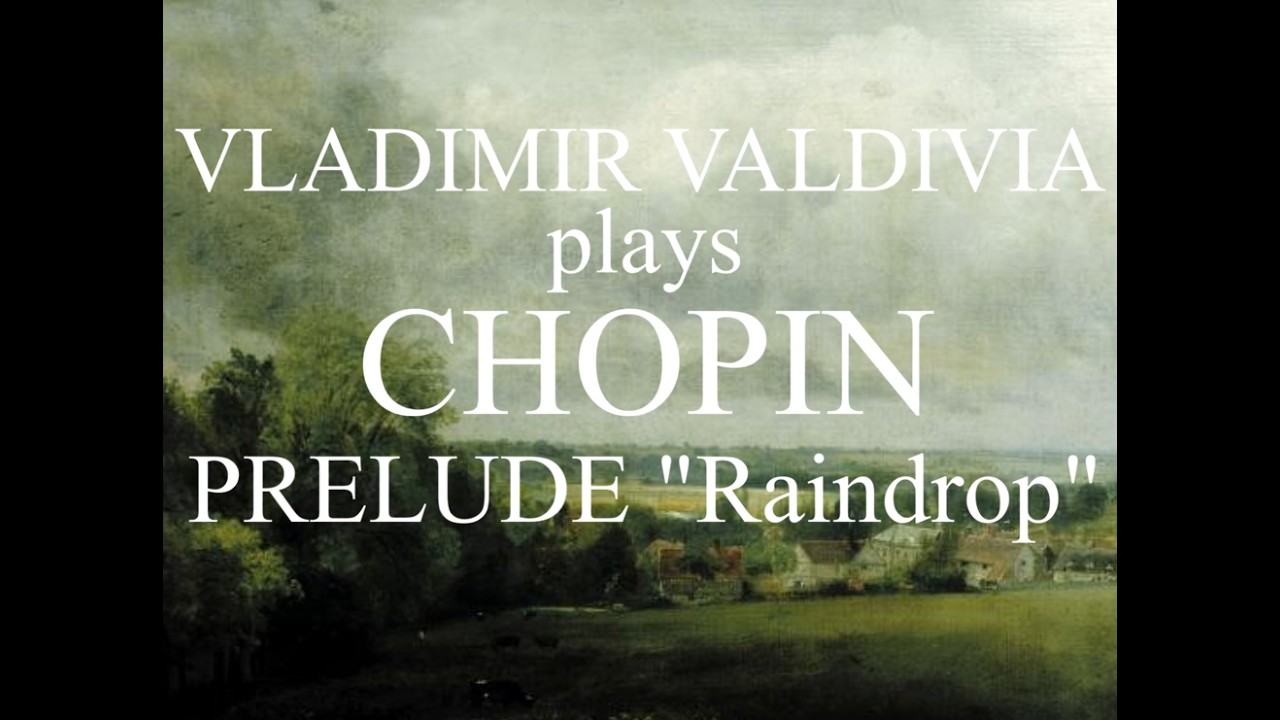 VLADIMIR VALDIVIA plays CHOPIN Prelude Op.28 No.15 Raindrop  Regentropfen Prelude, Piano