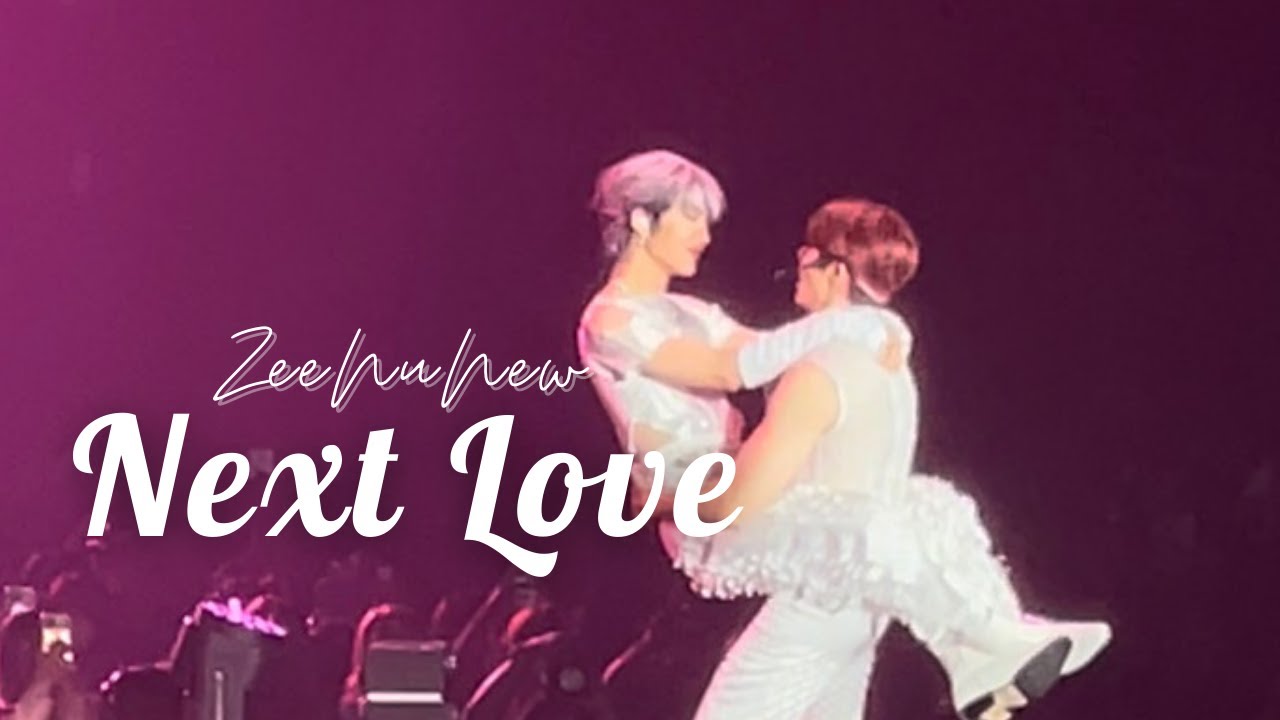 Next Love - ZeeNuNew  l #NuNuw #zeepruk #dmdland2concert