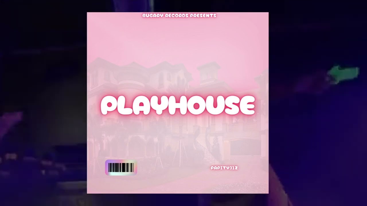PapiTy31z - PlayHouse (Visual Audio)