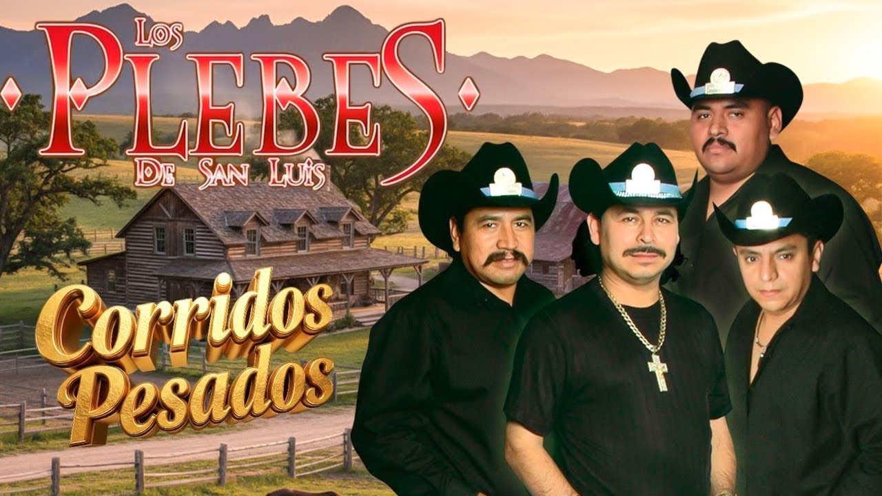 Los Plebes de San Luis - Puras Buenas - Mix de Corridos y Norteñas - Para Pistear