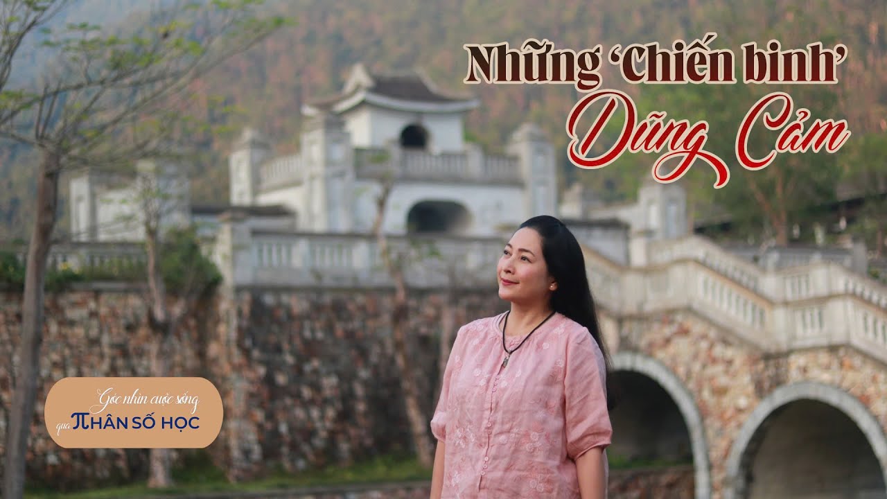 NHỮNG ‘CHIẾN BINH’ DŨNG CẢM | Góc nhìn cuộc sống qua Nhân số học