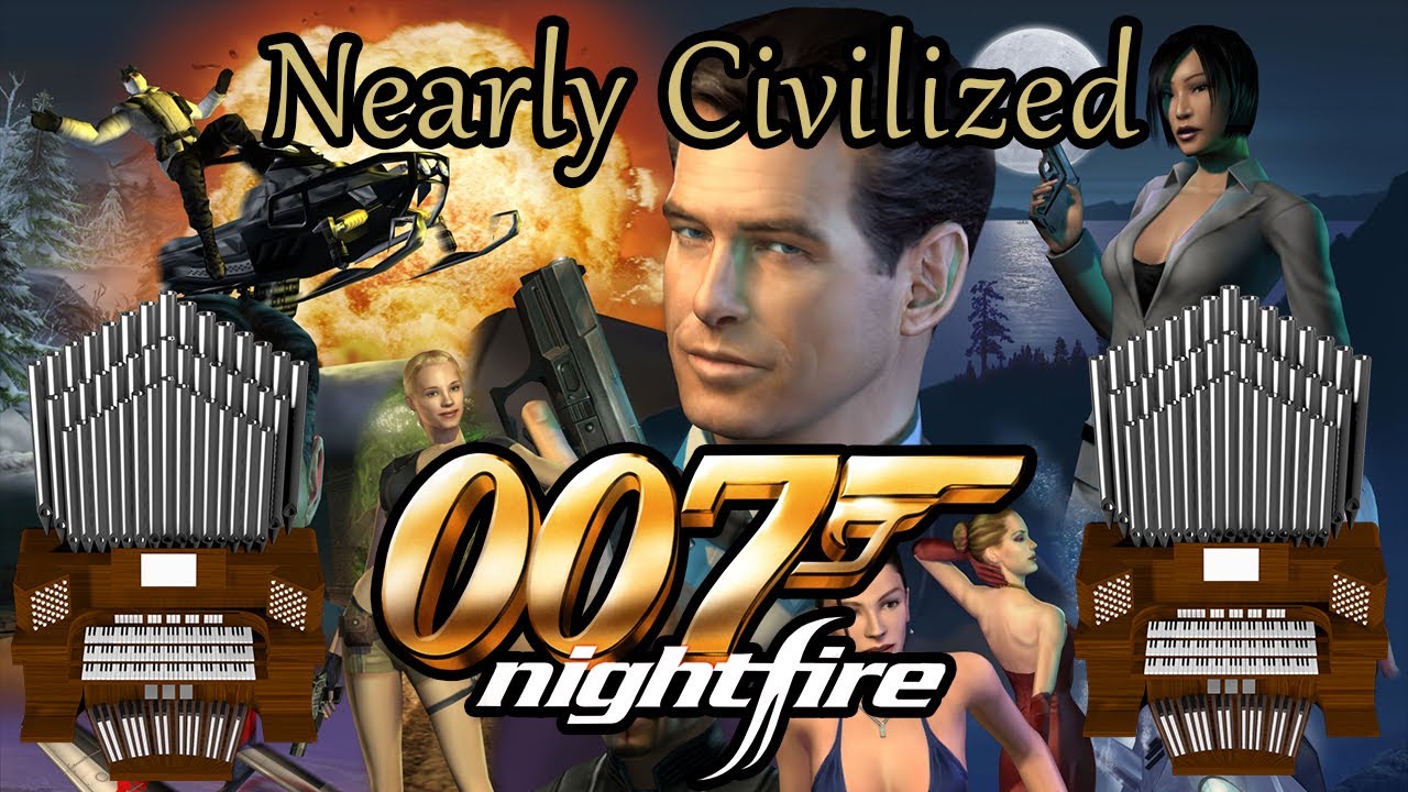Esthero - Nearly Civilized (007: Nightfire) Organ Cover [BMC Request]