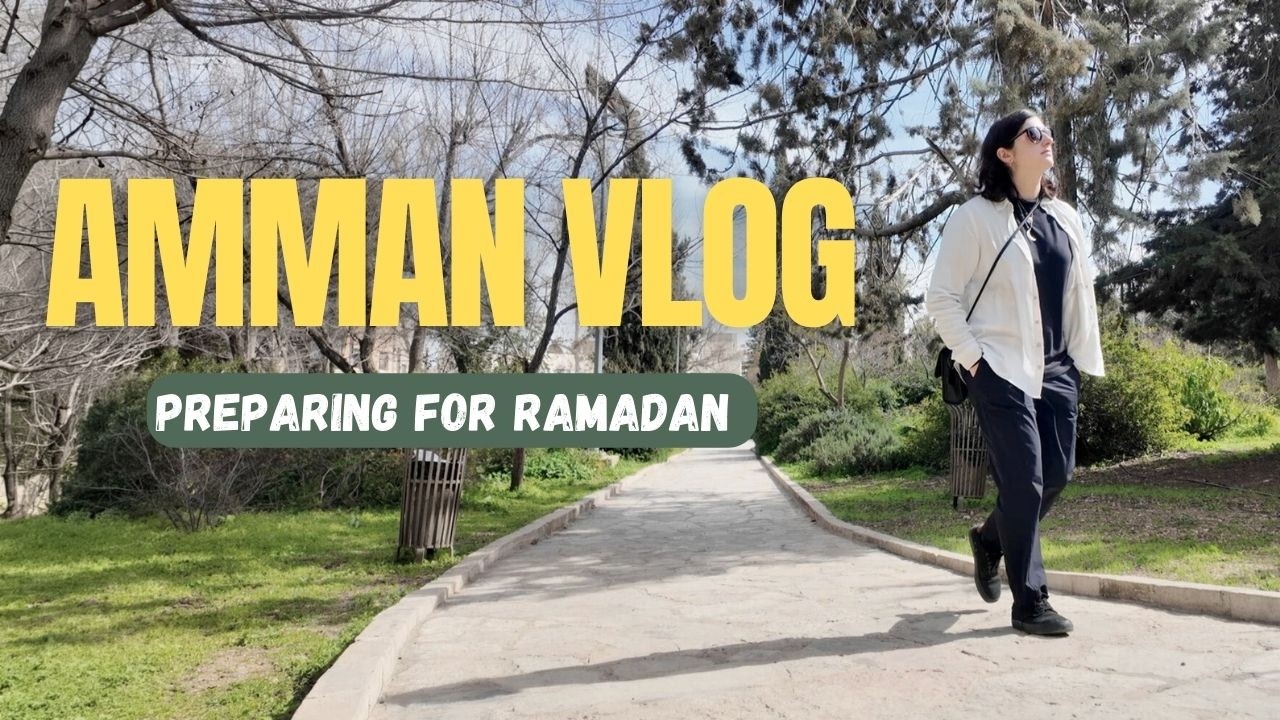 Last Friday Before Ramadan | Amman, Jordan Vlog