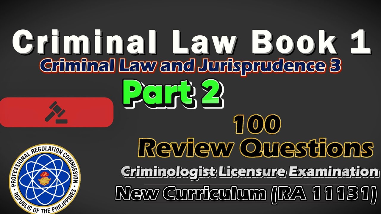 CLJ 3 (PART 2) - CRIMINAL LAW (BOOK 1) |100 BOARD QUESTIONS (NEW TOS BASED)