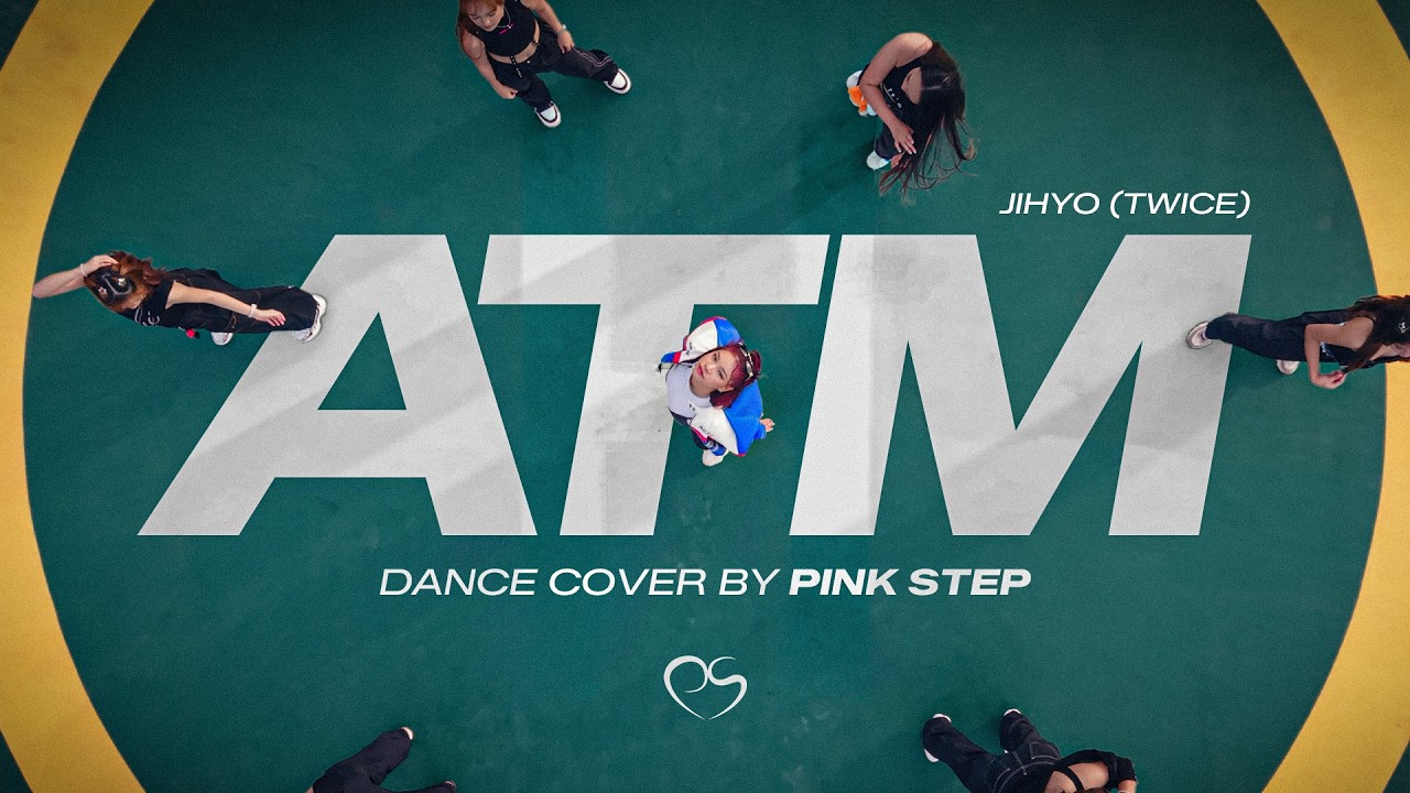 ATM (JIHYO) Dance Cover by Pink Step