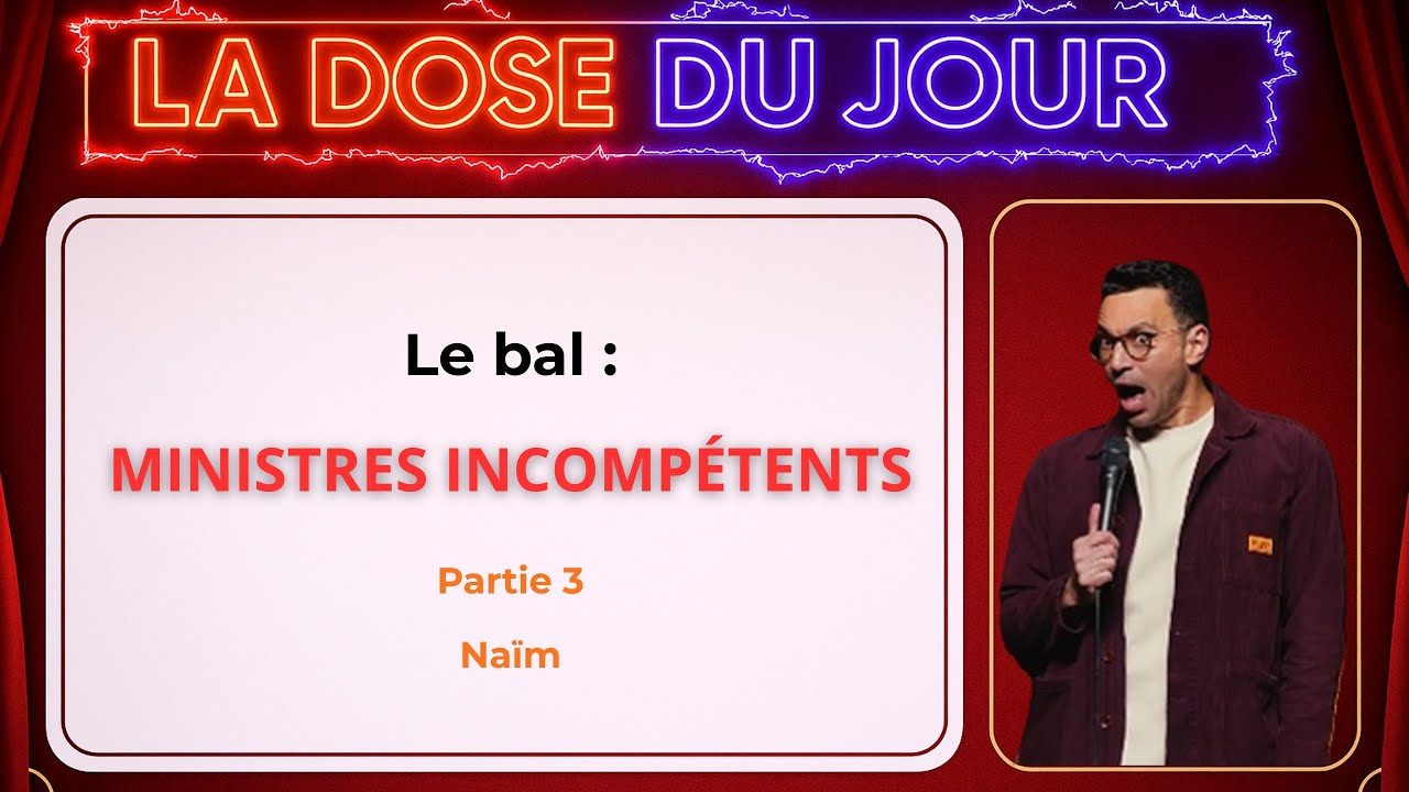 Le bal LES MINISTRES INCOMPÉTENTS partie 3 | Naïm