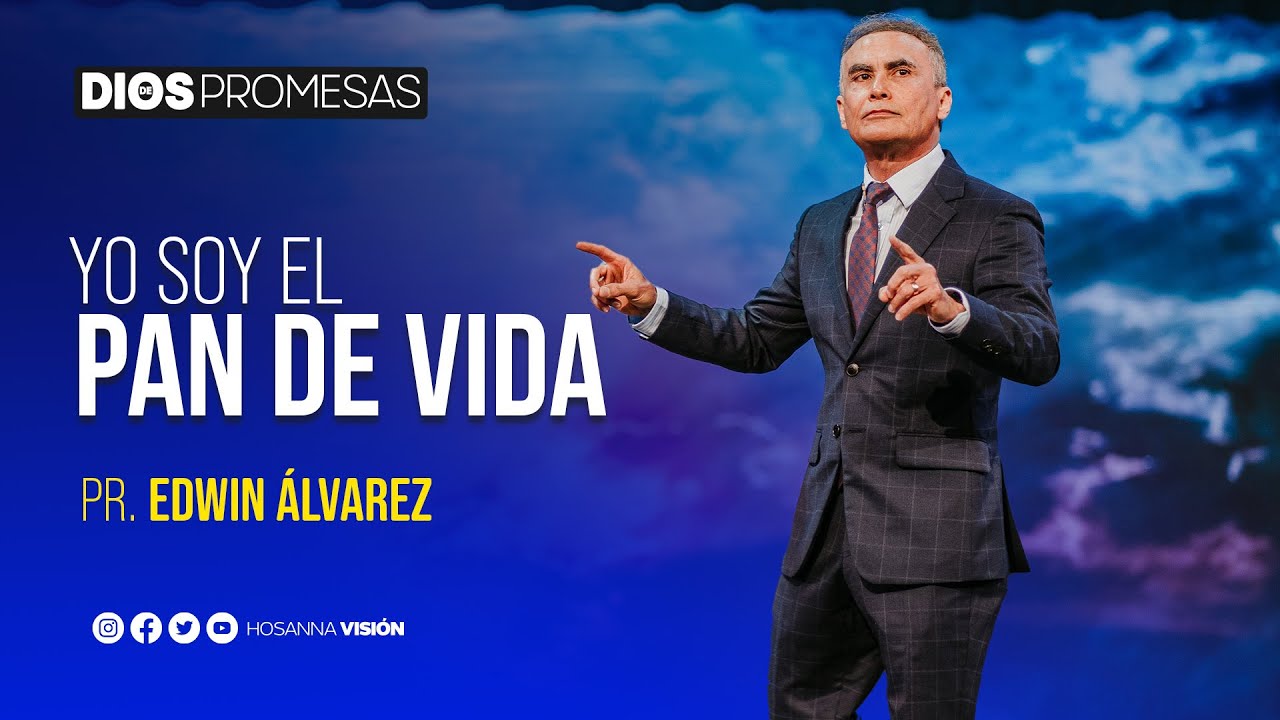 YO SOY EL PAN DE VIDA | PR  EDWIN ALVAREZ | CA. HOSANNA