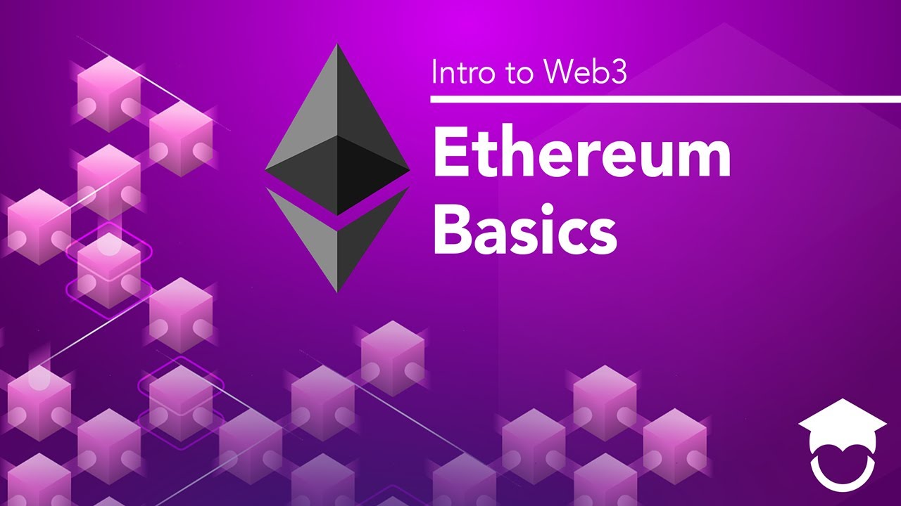 Ethereum Basics  | Intro to Web3