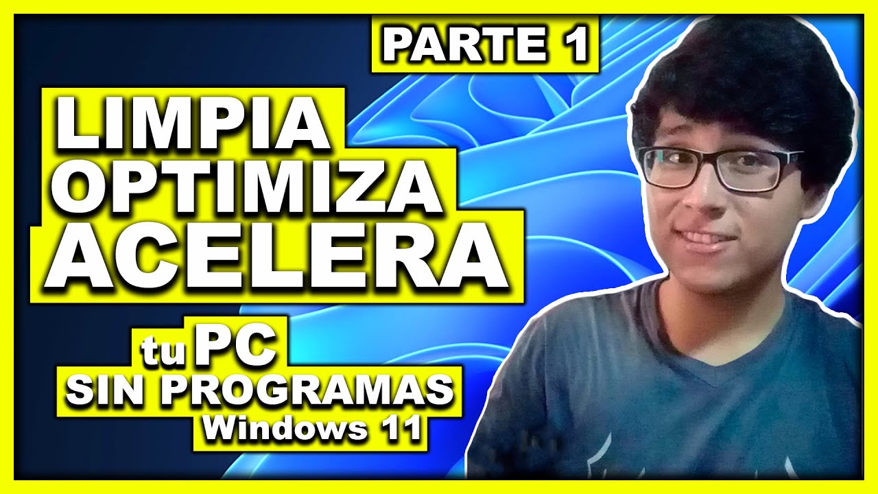 Cómo LIMPIAR, OPTIMIZAR Y ACELERAR mi PC SIN PROGRAMAS para Windows 11 | Parte 1