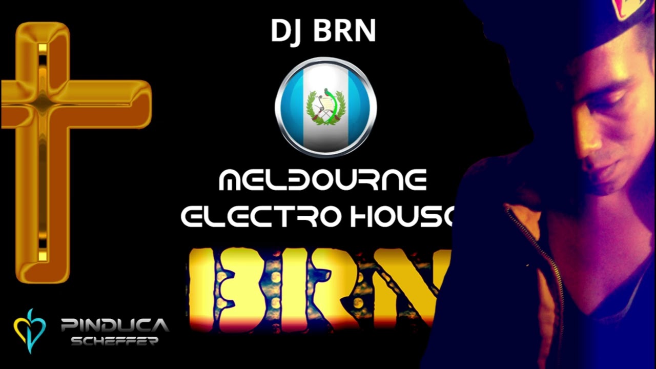 ✝️ Mix: Melbourne, Electro House, etc. Cristão - Guatemala: DJ BRN - Pinduca Scheffer Show - Europa