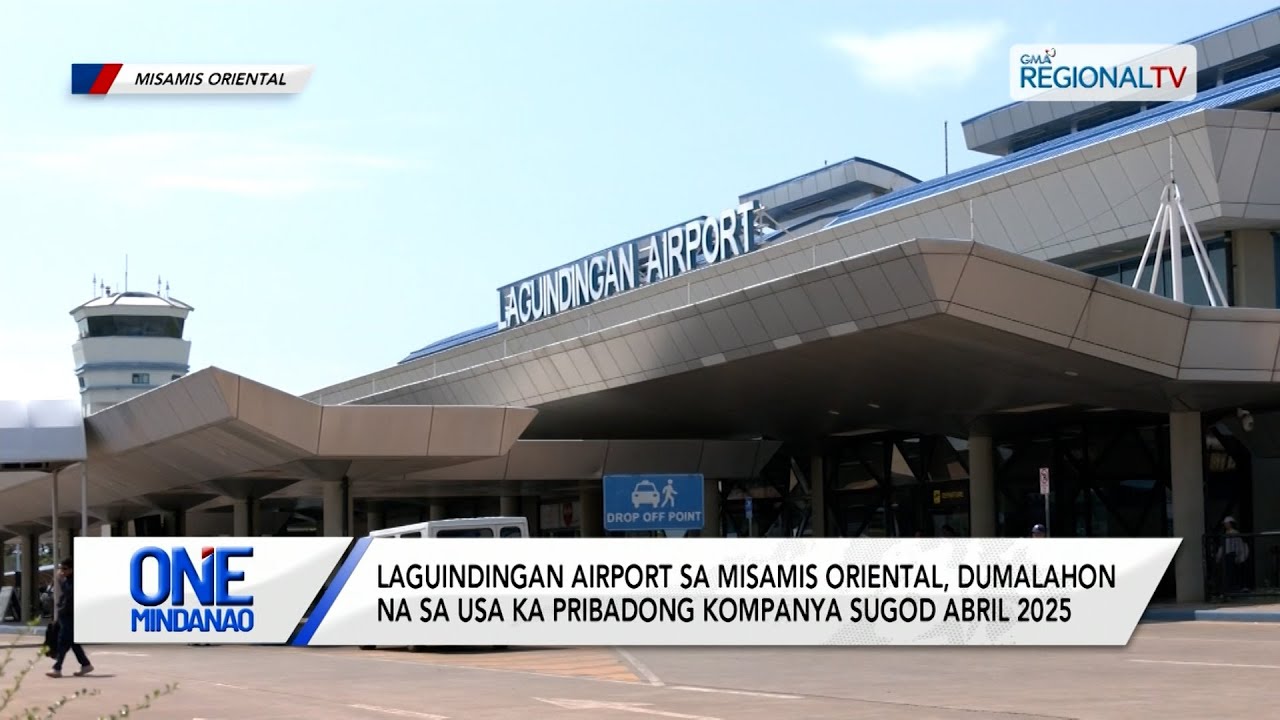 One Mindanao: Laguindingan Airport sa Misamis Oriental, dumalahon na pribadong kompanya