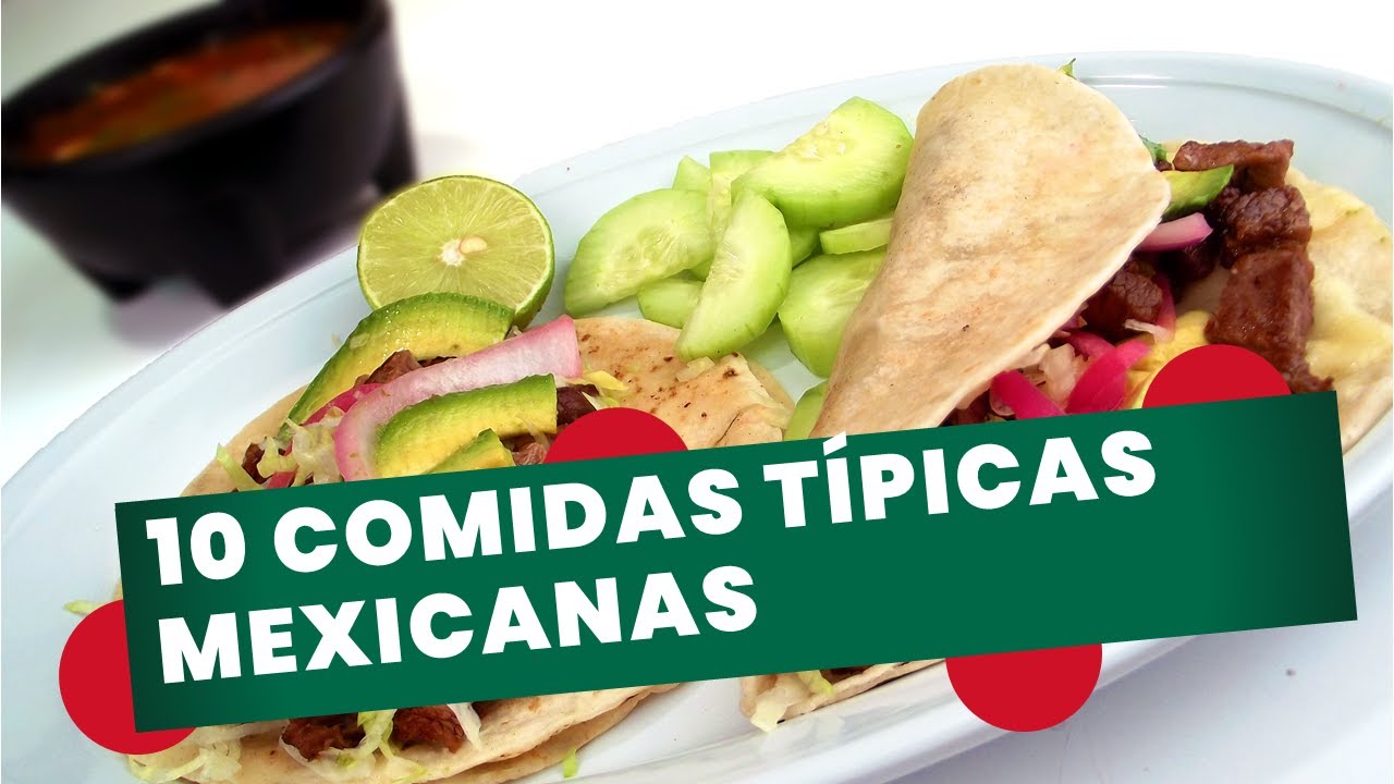 10 comidas típicas mexicanas que provavelmente você não encontra no Brasil
