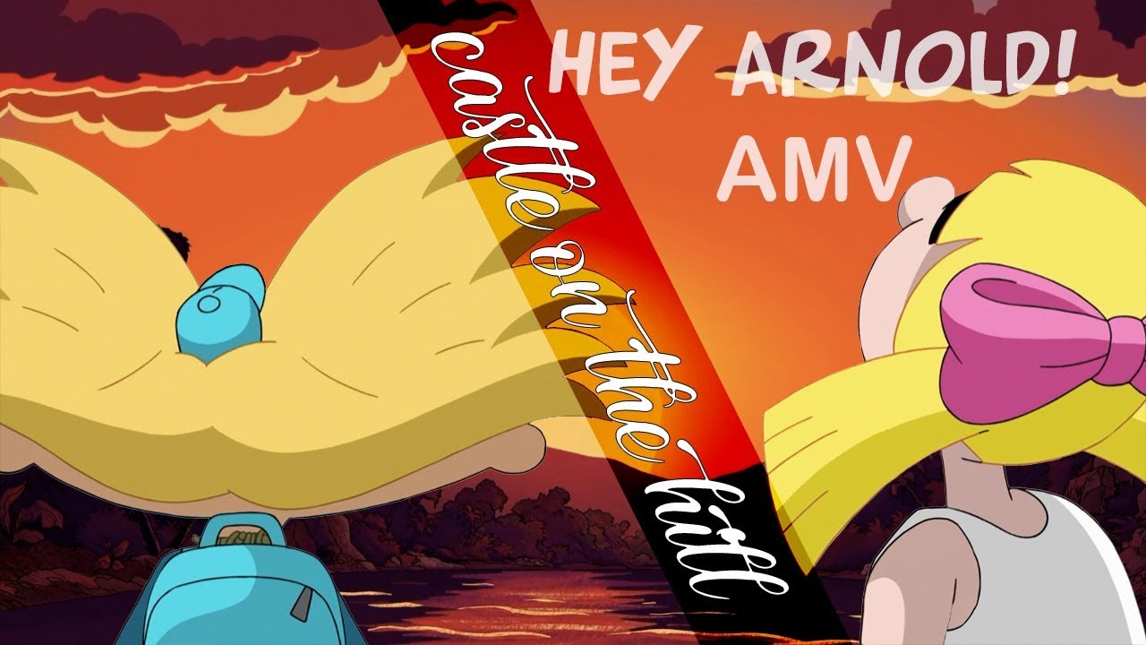 Hey Arnold! AMV ~Castle On The Hill!