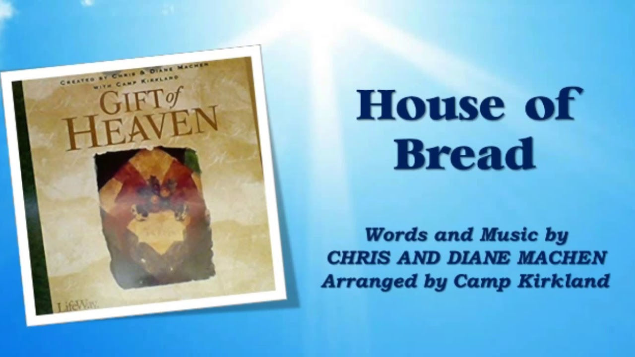 Gift of Heaven: House of Bread