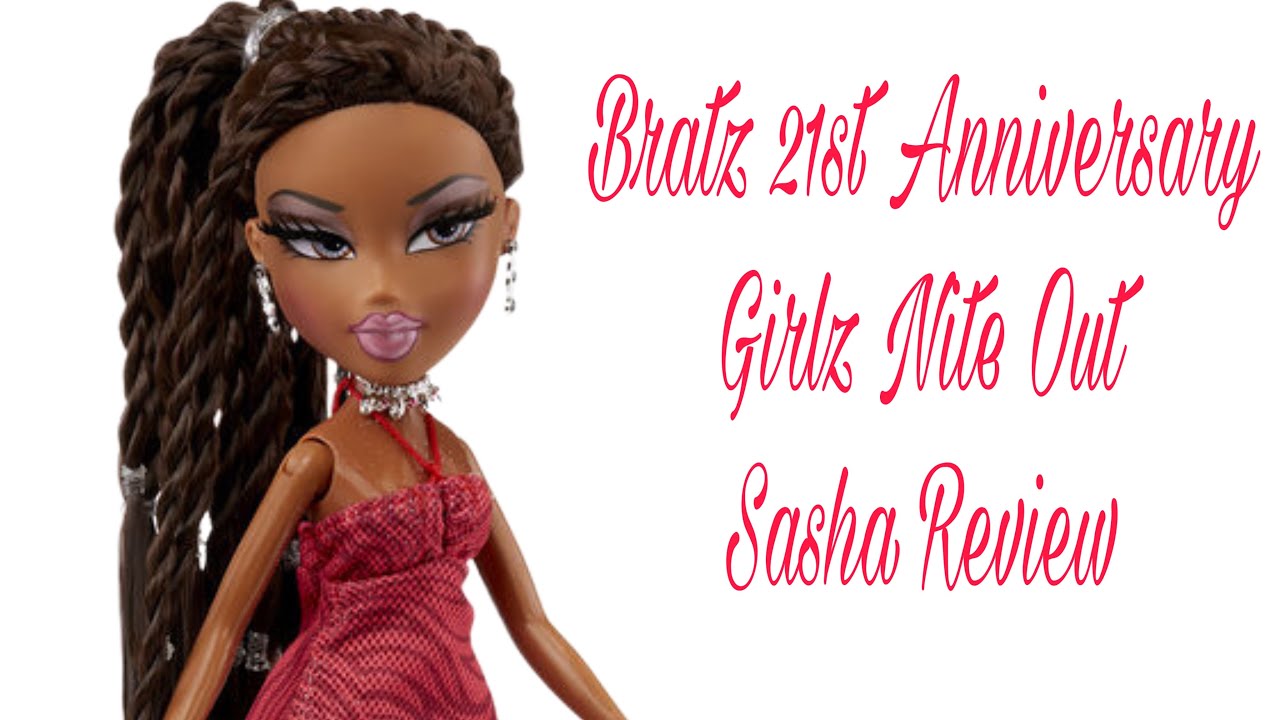 Bratz 21st Anniversary Girlz Nite Out Sasha Doll Review