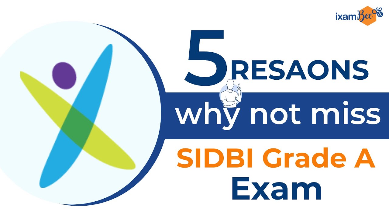 5 Reasons why YOU should not miss SIDBI Grade A Exam !!!!!