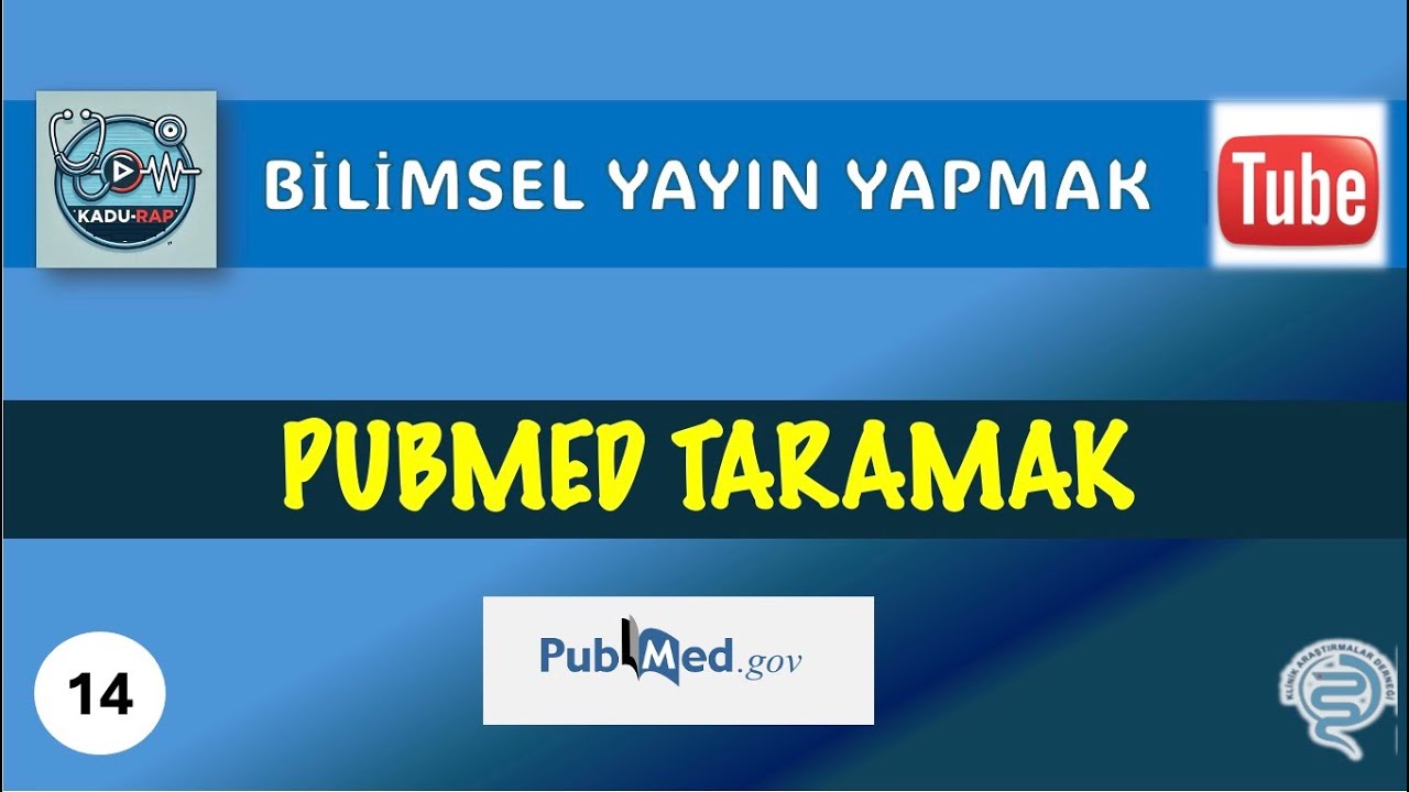 PUBMED TARAMAK / Bilimsel Makale Yazmak Serisi  (Writing a Scientific Article)