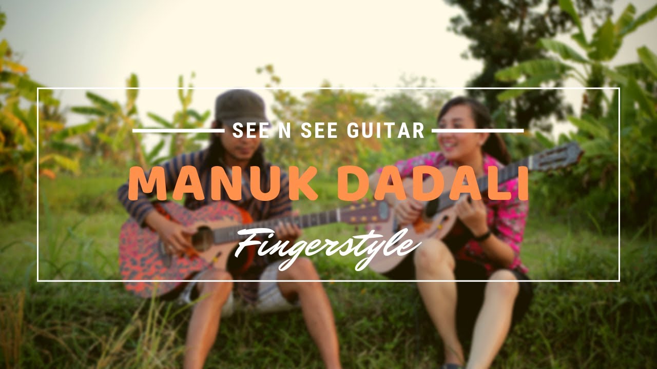 Manuk Dadali - See N See Guitar - Fingerstyle