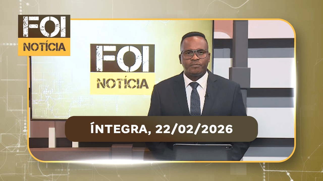 Assista na íntegra o Foi Notícia 22/02/2026