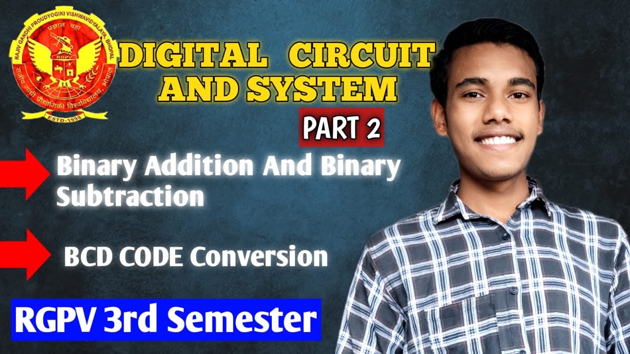 Binary Addition, Binary Subtraction & BCD Conversion | Digital Circuits | Part 2 |
